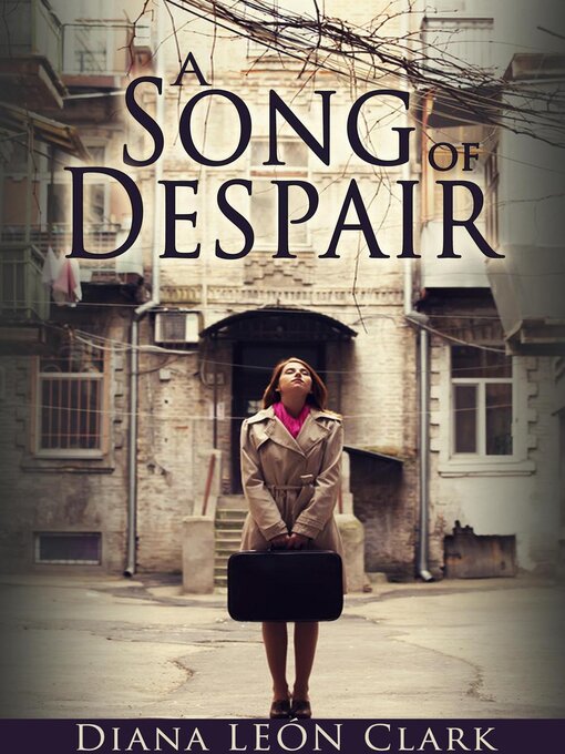 Title details for A Song of Despair by Diana Leon Clark - Available